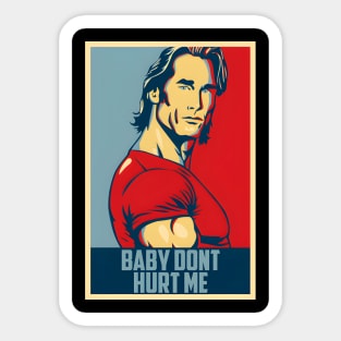 Mike O'Hearn Baby Don't Hurt Me Sticker